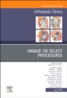 Image for Unique or Select Procedures, An Issue of Orthopedic Clinics
