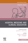 Image for Hospital Medicine and Clinical Education, An Issue of Pediatric Clinics of North America, Ebook : Volume 66-4