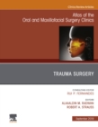 Image for Trauma Surgery, An Issue of Atlas of the Oral &amp; Maxillofacial Surgery Clinics, Ebook