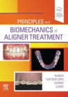 Image for Principles and Biomechanics of Aligner Treatment