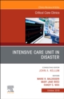 Image for Intensive Care Unit in Disaster,An Issue of Critical Care Clinics