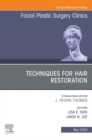 Image for Techniques for Hair Restoration,An Issue of Facial Plastic Surgery Clinics of North America  E-Book