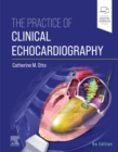 Image for The Practice of Clinical Echocardiography
