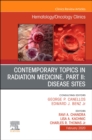 Image for Contemporary Topics in Radiation Medicine, Pt II: Disease Sites , An Issue of Hematology/Oncology Clinics of North America