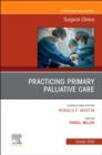 Image for Practicing Primary Palliative Care, An Issue of Surgical Clinics : Volume 99-5