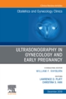 Image for Ultrasonography in Gynecology and Early Pregnancy, An Issue of Obstetrics and Gynecology Clinics E-Book