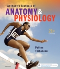 Image for Anthony&#39;s Textbook of Anatomy &amp; Physiology
