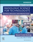 Image for Workbook for Radiologic science for technologists, twelfth edition, Stewart Carlyle Bushong.