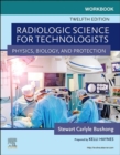 Image for Workbook for Radiologic Science for Technologists - E-Book: Physics, Biology, and Protection