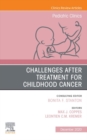 Image for Challenges After Treatment for Childhood Cancer,An Issue of Pediatric Clinics of North America E-Book