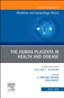 Image for The Human Placenta in Health and Disease , An Issue of Obstetrics and Gynecology Clinics