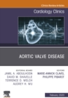 Image for Aortic Valve Disease,An Issue of Cardiology Clinics, E-Book : Volume 38-1