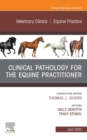 Image for Clinical Pathology for the Equine Practitioner,An Issue of Veterinary Clinics of North America: Equine Practice, E-Book : Volume 36-1