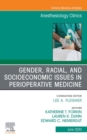 Image for Gender, Racial, and Socioeconomic Issues in Perioperative Medicine , An Issue of Anesthesiology Clinics, E-Book