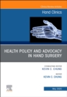 Image for Health Policy and Advocacy in Hand Surgery, An Issue of Hand Clinics : Volume 36-2