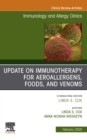 Image for Update in Immunotherapy for Aeroallergens, Foods, and Venoms, An Issue of Immunology and Allergy Clinics of North America E-Book
