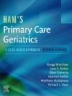 Image for Ham&#39;s Primary Care Geriatrics: A Case-Based Approach