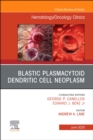 Image for Blastic Plasmacytoid Dendritic Cell Neoplasm An Issue of Hematology/Oncology Clinics of North America, E-Book