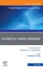 Image for Colorectal Cancer Screening An Issue of Gastrointestinal Endoscopy Clinics, E-Book