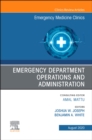 Image for Emergency Department Operations and Administration, An Issue of Emergency Medicine Clinics of North America, E-Book : Volume 38-3
