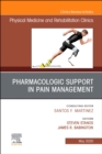 Image for Pharmacologic Support in Pain Management, An Issue of Physical Medicine and Rehabilitation Clinics of North America