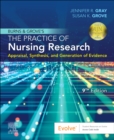 Image for Burns &amp; Grove&#39;s the practice of nursing research  : appraisal, synthesis, and generation of evidence