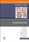 Image for Reconstruction,An Issue of Orthopedic Clinics : Volume 51-1