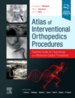 Image for Atlas of Interventional Orthopedics Procedures: Essential Guide for Fluoroscopy and Ultrasound Guided Procedures
