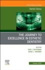 Image for The Journey To Excellence in Esthetic Dentistry, An Issue of Dental Clinics of North America