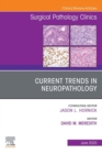 Image for Current Trends in Neuropathology, An Issue of Surgical Pathology Clinics EBook