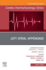 Image for Left Atrial Appendage , An Issue of Cardiac Electrophysiology Clinics , EBook