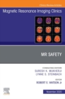 Image for MR Safety, An Issue of Magnetic Resonance Imaging Clinics of North America, E-Book : Volume 28-4