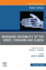 Image for Managing Instability of the Wrist, Forearm and Elbow, An Issue of Hand Clinics, E-Book