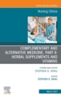 Image for Complementary and Alternative Medicine, Part II: Herbal Supplements and Vitamins, An Issue of Nursing Clinics, E-Book