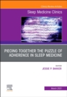 Image for Unraveling the Puzzle of Adherence in Sleep Medicine, An Issue of Sleep Medicine Clinics