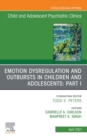 Image for Emotion Dysregulation and Outbursts in Children and Adolescents. Part I