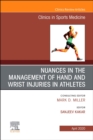 Image for Nuances in the management of hand and wrist injuries in athletes : Volume 39-2