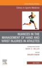 Image for Nuances in the Management of Hand and Wrist Injuries in Athletes, An Issue of Clinics in Sports Medicine, E-Book : Volume 39-2