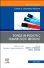 Image for Topics in Pediatric Transfusion Medicine, An Issue of the Clinics in Laboratory Medicine