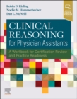Image for Clinical reasoning for physician assistants  : a workbook for certification review and practice readiness
