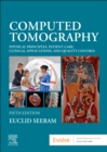 Image for Computed tomography  : physical principles, patient care, clinical applications, and quality control
