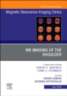 Image for MR Imaging of the Shoulder, An Issue of Magnetic Resonance Imaging Clinics of North America