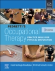 Image for Pedretti&#39;s occupational therapy  : practice skills for physical dysfunction