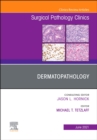 Image for Dermatopathology, An Issue of Surgical Pathology Clinics