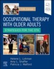 Image for Occupational therapy with older adults  : strategies for the OTA