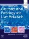 Image for Gastrointestinal Pathology and Liver Metastasis :A Case-Based Approach to Diagnosis