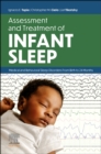 Image for Assessment and treatment of infant sleep: medical and behavioral sleep disorders from birth to 24 months