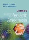 Image for Litman&#39;s Basics of Pediatric Anesthesia