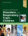 Image for Kendig and Wilmott&#39;s Disorders of the Respiratory Tract in Children