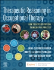 Image for Therapeutic reasoning in occupational therapy  : how to develop critical thinking for practice